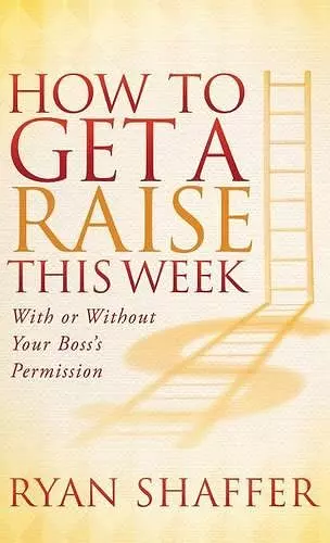 How to Get a Raise This Week cover