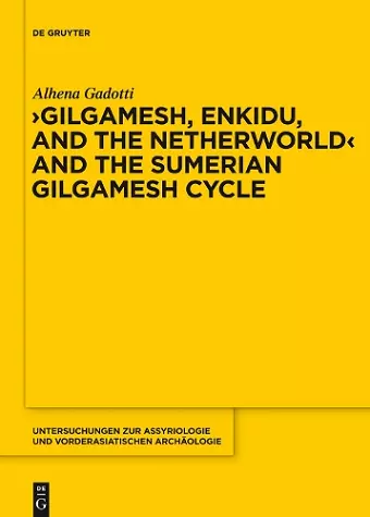 Gilgamesh, Enkidu, and the Netherworld and the Sumerian Gilgamesh Cycle cover
