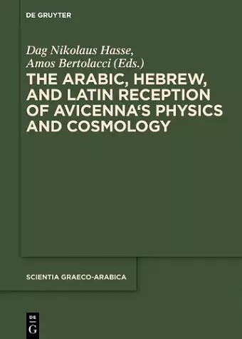 The Arabic, Hebrew and Latin Reception of Avicenna's Physics and Cosmology cover