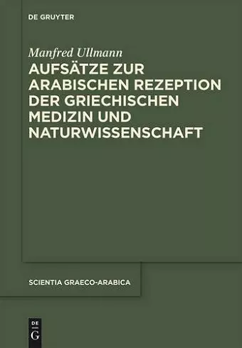 Aufsätze zur arabischen Rezeption der griechischen Medizin und Naturwissenschaft cover