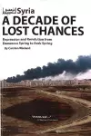 Syria - A Decade of Lost Chances cover