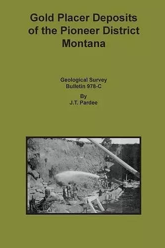 Gold Placer Deposits of the Pioneer District Montana cover