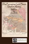 The Porcupine Gold Placer District Alaska cover