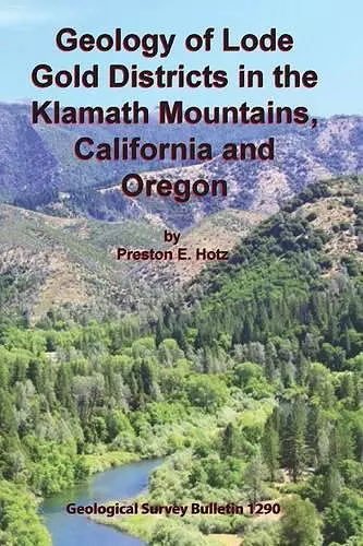 Geology of Lode Gold Districts in the Klamath Mountains, California and Oregon cover