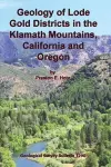 Geology of Lode Gold Districts in the Klamath Mountains, California and Oregon cover