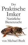 Der Praktische Imker, Natürliche Bienenzucht cover