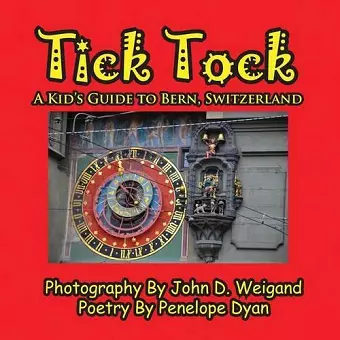 Tick Tock---A Kid's Guide to Bern, Switzerland cover