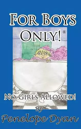 For Boys Only! No Girls Allowed! cover