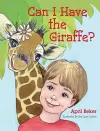 Can I Have the Giraffe? cover