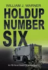 Holdup Number Six, an FBI Novel Based on Actual Events cover