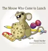 The Mouse Who Came to Lunch cover