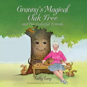 Granny's Magical Oak Tree and Her Colorful Friends cover