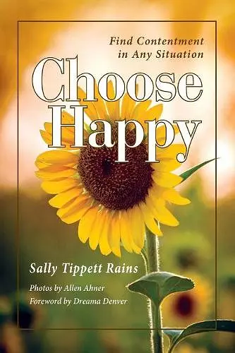 Choose Happy; Find Contentment in Any Situation cover