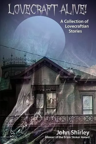Lovecraft Alive! (A Collection of Lovecraftian Stories) cover