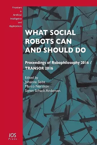 What Social Robots Can and Should Do cover