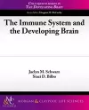 The Immune System and the Developing Brain cover