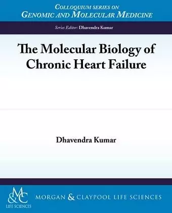 The Molecular Biology of Chronic Heart Failure cover