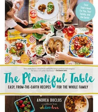 Plantiful Table: Easy, From-the-Earth Recipes for the Whole Family cover