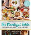 Plantiful Table: Easy, From-the-Earth Recipes for the Whole Family cover
