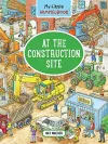 My Little Wimmelbook - At the Construction Site cover