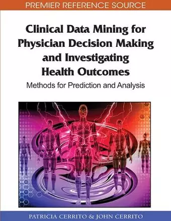 Clinical Data Mining for Physician Decision Making and Investigating Health Outcomes cover