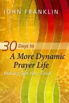 30 Days to a More Dynamic Prayer Life cover