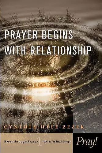 Prayer Begins with Relationship cover