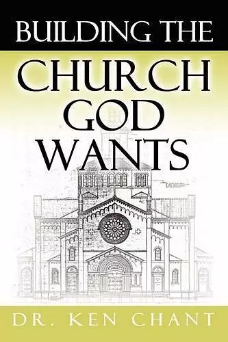 Building the Church God Wants cover