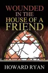 Wounded in the House of a Friend cover