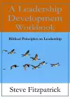 A Leadership Development Workbook -- Biblical Principles in Leadership cover