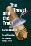 The Trowel and the Truth cover