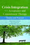 Crisis Integration With Acceptance and Commitment Therapy cover