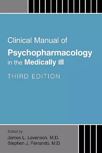 Clinical Manual of Psychopharmacology in the Medically Ill cover