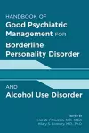 Handbook of Good Psychiatric Management for Borderline Personality Disorder and Alcohol Use Disorder cover