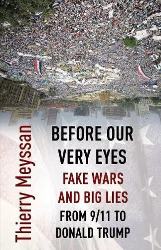 Before Our Very Eyes, Fake Wars and Big Lies cover