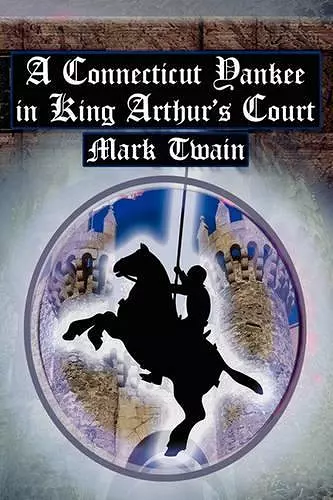 A Connecticut Yankee in King Arthur's Court cover