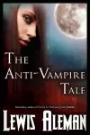The Anti-Vampire Tale (the Anti-Vampire Tale, Book 1) cover