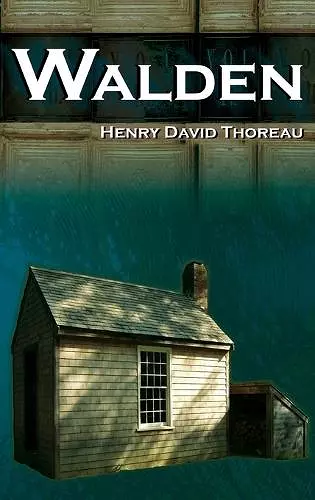 Walden - On Walden Pond - Life in the Woods - The Transcendentalist Masterpiece cover