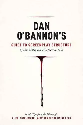 Dan O'Bannon's Guide to Screenplay Structure cover