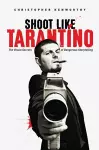 Shoot Like Tarantino cover