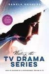 Writing the TV Drama Series cover