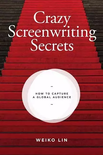 Crazy Screenwriting Secrets cover