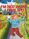 I'm Not Weird, I Have Sensory Processing Disorder (SPD) cover