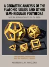 A Geometric Analysis of the Platonic Solids and Other Semi-Regular Polyhedra cover