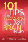 101 Tips for Recovering from Traumatic Brain Injury cover