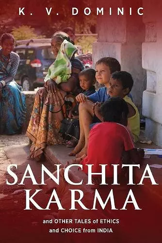 Sanchita Karma and Other Tales of Ethics and Choice from India cover