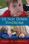 Up, Not Down Syndrome cover