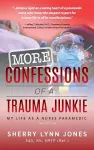 More Confessions of a Trauma Junkie cover