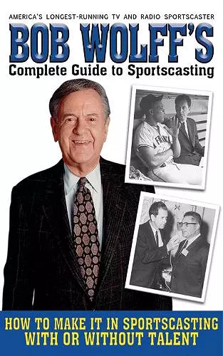 Bob Wolff's Complete Guide to Sportscasting cover