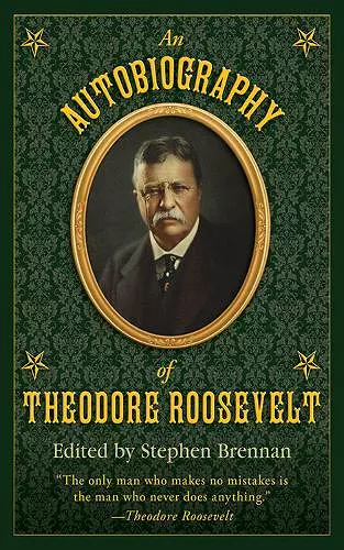 An Autobiography of Theodore Roosevelt cover